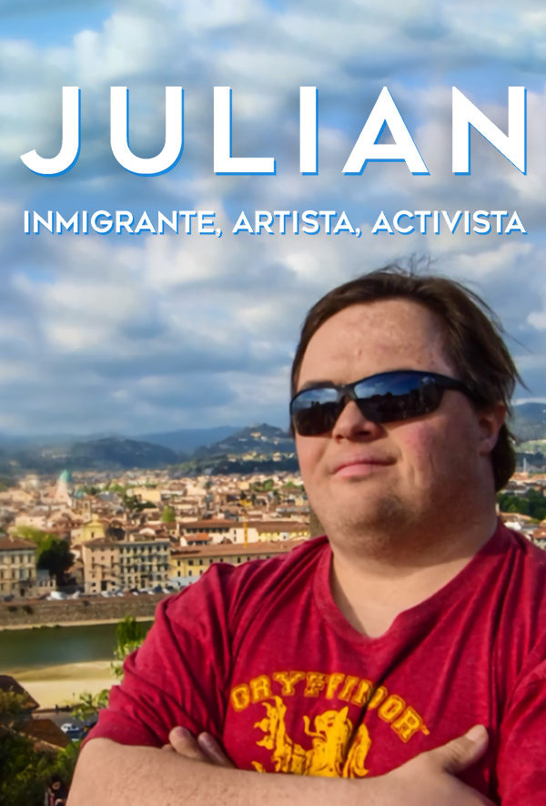 Julian- Inmigrante, Artista, Activista