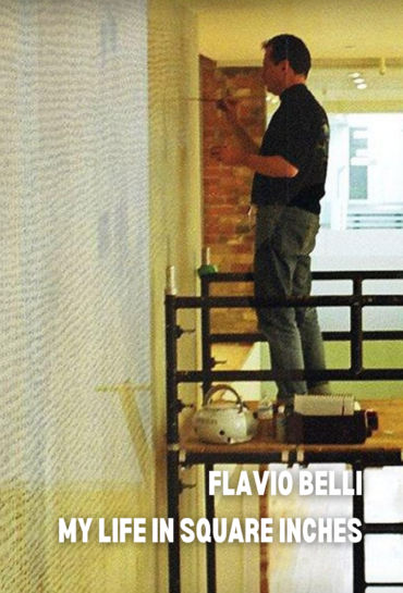 Flavio Belli: My Life in Square Inches