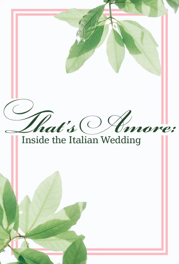 That’s Amore: Inside the Italian Wedding