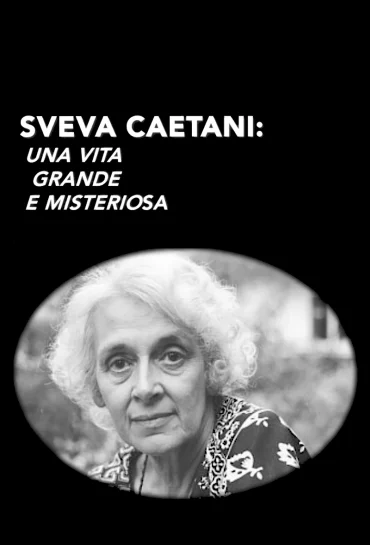 Sveva Caetani: Una vita grande e misteriosa