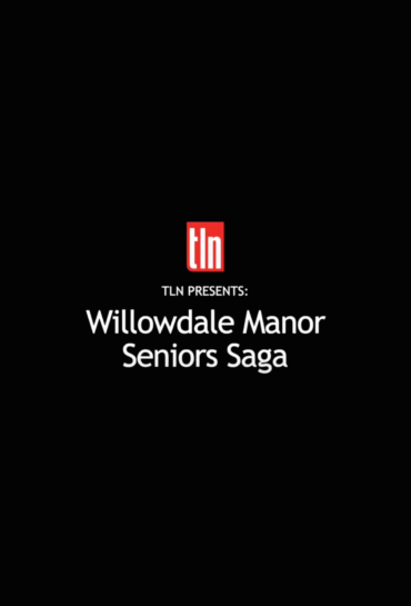 TLN PRESENTS: Willowdale Manor Seniors Saga